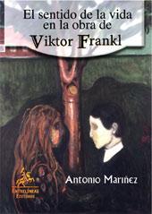 El sentido de la vida en la obra de Viktor Frankl